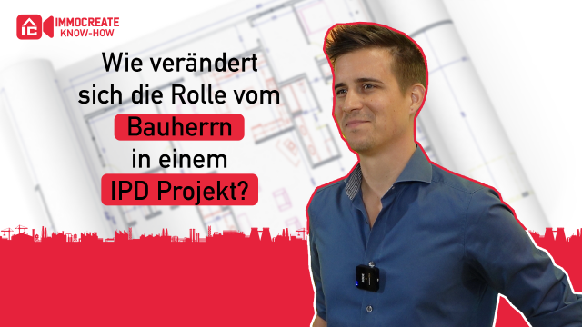 Wie verändert sich die Rolle vom Bauherrn in einem IPD Projekt