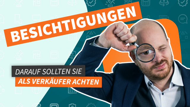 Besichtigungen | Wie sie nur echten Interessenten Ihr Rendite Objekt vorstellen