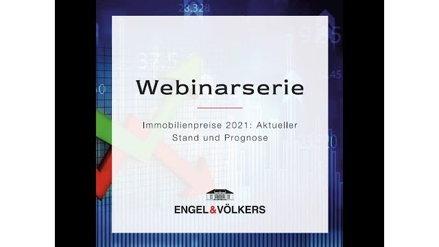 Webinar E&V Immobilienpreise 2021: Aktueller Stand und Prognose