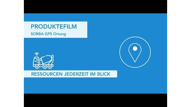 SORBA GPS Ortung | Ressourcen jederzeit im Blick SORBA GPS Ortung | Ressourcen jederzeit im Blick